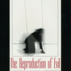 The Reproduction of Evil The Reproduction of Evil