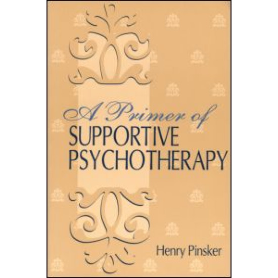 A Primer of Supportive Psychotherapy A Primer of Supportive Psychotherapy