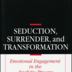 Seduction, Surrender, and Transformation Seduction, Surrender, and Transformation