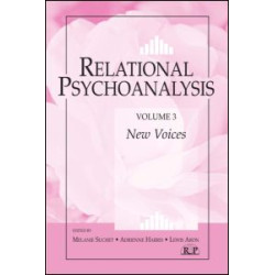 Relational Psychoanalysis, Volume 3 Relational Psychoanalysis, Volume 3