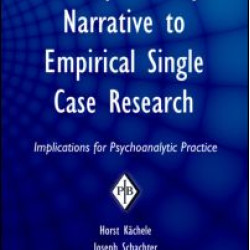 From Psychoanalytic Narrative to Empirical Single Case Research