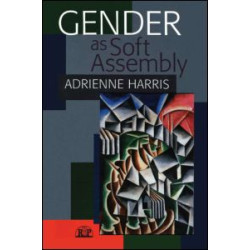 Gender as Soft Assembly Gender as Soft Assembly