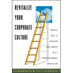 Revitalize Your Corporate Culture Revitalize Your Corporate Culture