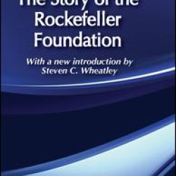 The Story of the Rockefeller Foundation The Story of the Rockefeller Foundation