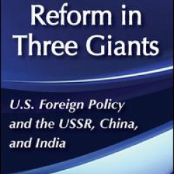 United States Foreign Policy and Economic Reform in Three Giants United States Foreign Policy and Economic Reform in Three Giants