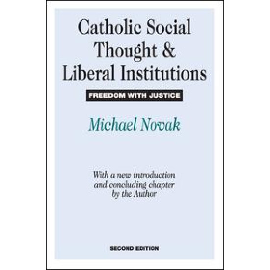 Catholic Social Thought and Liberal Institutions