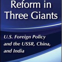 United States Foreign Policy and Economic Reform in Three Giants United States Foreign Policy and Economic Reform in Three Giants
