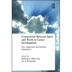 Connections Between Spirit and Work in Career Development Connections Between Spirit and Work in Career Development