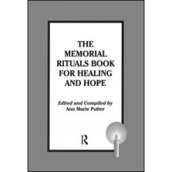 The Memorial Rituals Book for Healing and Hope The Memorial Rituals Book for Healing and Hope