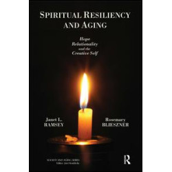 Spiritual Resiliency and Aging Spiritual Resiliency and Aging