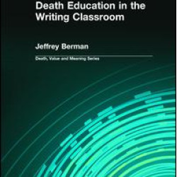 Death Education in the Writing Classroom Death Education in the Writing Classroom