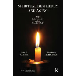 Spiritual Resiliency and Aging Spiritual Resiliency and Aging