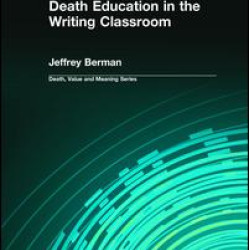 Death Education in the Writing Classroom Death Education in the Writing Classroom