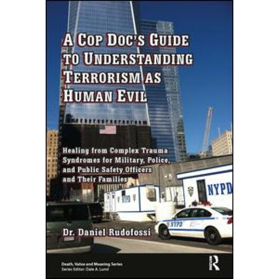 A Cop Doc's Guide to Understanding Terrorism as Human Evil A Cop Doc's Guide to Understanding Terrorism as Human Evil