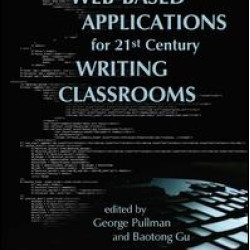 Designing Web-Based Applications for 21st Century Writing Classrooms