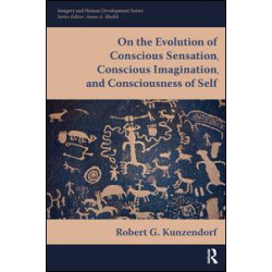 On the Evolution of Conscious Sensation, Conscious Imagination, and Consciousness of Self