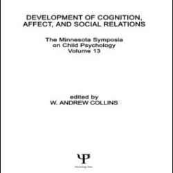 Development of Cognition, Affect, and Social Relations Development of Cognition, Affect, and Social Relations
