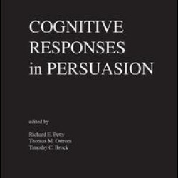 Cognitive Responses in Persuasion Cognitive Responses in Persuasion