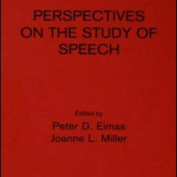 Perspectives on the Study of Speech Perspectives on the Study of Speech