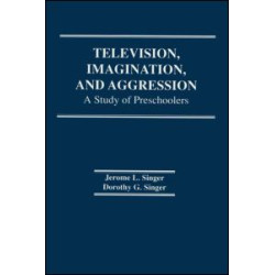 Television, Imagination, and Aggression Television, Imagination, and Aggression