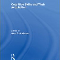 Cognitive Skills and Their Acquisition Cognitive Skills and Their Acquisition