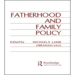 Fatherhood and Family Policy Fatherhood and Family Policy