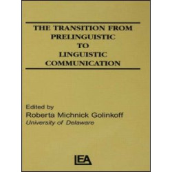 The Transition From Prelinguistic To Linguistic Communication The Transition From Prelinguistic To Linguistic Communication