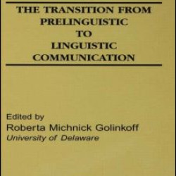 The Transition From Prelinguistic To Linguistic Communication