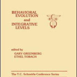 Behavioral Evolution and Integrative Levels Behavioral Evolution and Integrative Levels