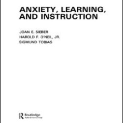 Anxiety, Learning, and Instruction Anxiety, Learning, and Instruction