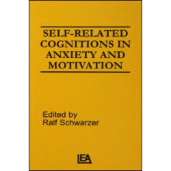 Self-related Cognitions in Anxiety and Motivation Self-related Cognitions in Anxiety and Motivation