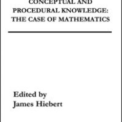 Conceptual and Procedural Knowledge Conceptual and Procedural Knowledge