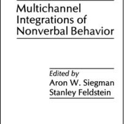 Multichannel Integrations of Nonverbal Behavior Multichannel Integrations of Nonverbal Behavior