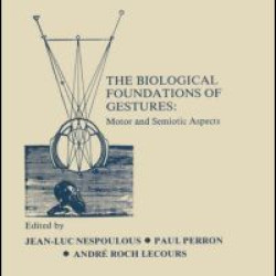The Biological Foundations of Gesture The Biological Foundations of Gesture