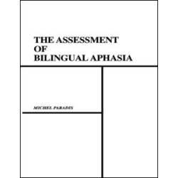 The Assessment of Bilingual Aphasia The Assessment of Bilingual Aphasia