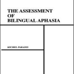 The Assessment of Bilingual Aphasia The Assessment of Bilingual Aphasia