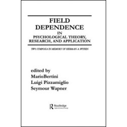 Field Dependence in Psychological Theory, Research and Application Field Dependence in Psychological Theory, Research and Application