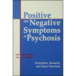 Positive and Negative Symptoms in Psychosis Positive and Negative Symptoms in Psychosis