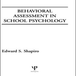 Behavioral Assessment in School Psychology Behavioral Assessment in School Psychology