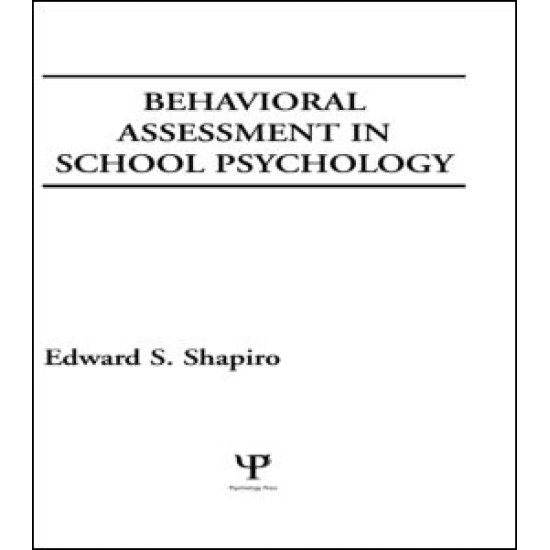 Behavioral Assessment in School Psychology Behavioral Assessment in School Psychology