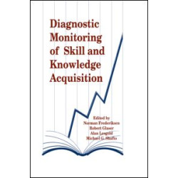 Diagnostic Monitoring of Skill and Knowledge Acquisition Diagnostic Monitoring of Skill and Knowledge Acquisition