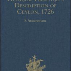 François Valentijn’s Description of Ceylon François Valentijn’s Description of Ceylon