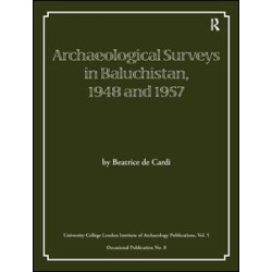 Archaeological Surveys in Baluchistan, 1948 and 1957 Archaeological Surveys in Baluchistan, 1948 and 1957