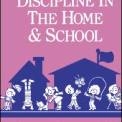 Effective Discipline In The Home And School