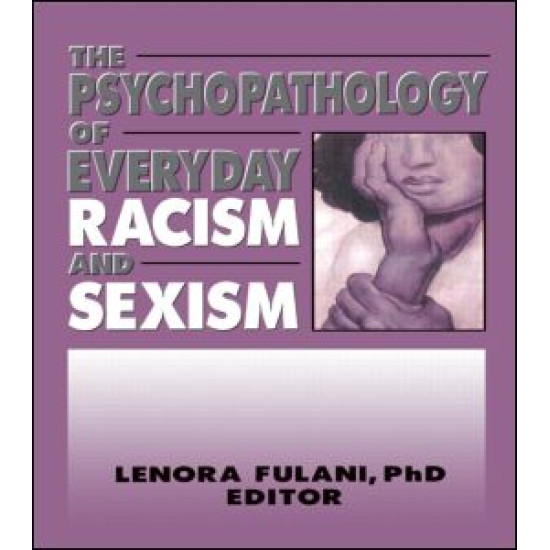 The Psychopathology of Everyday Racism and Sexism