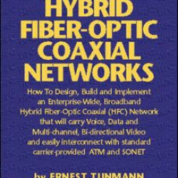 Hybrid Fiber-Optic Coaxial Networks Hybrid Fiber-Optic Coaxial Networks
