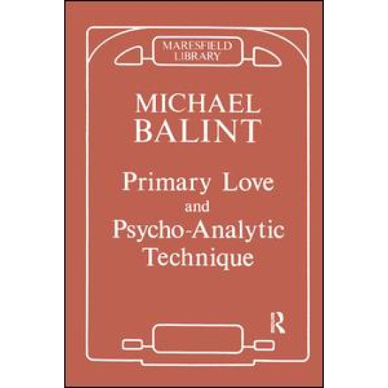 Primary Love and Psychoanalytic Technique Primary Love and Psychoanalytic Technique