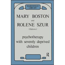 Psychotherapy with Severely Deprived Children Psychotherapy with Severely Deprived Children