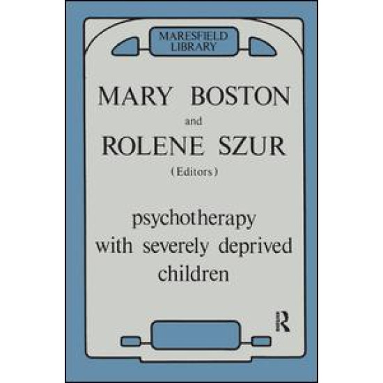 Psychotherapy with Severely Deprived Children Psychotherapy with Severely Deprived Children