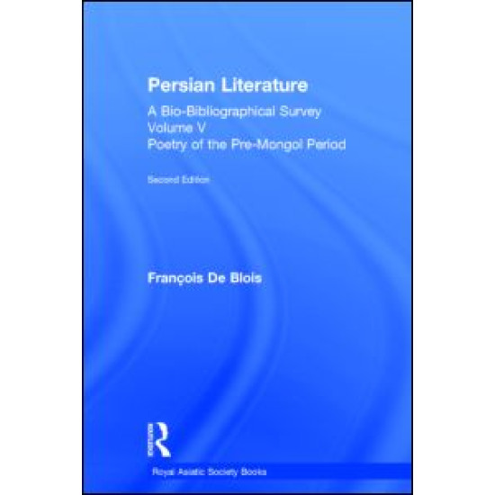 Persian Literature - A Bio-Bibliographical Survey Persian Literature - A Bio-Bibliographical Survey